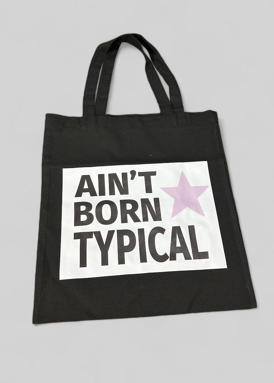 Ain’t Born Typical Graphic Tote Bag